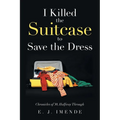 I Killed the Suitcase to Save the Dress: Chronicles of 30, Halfway Through