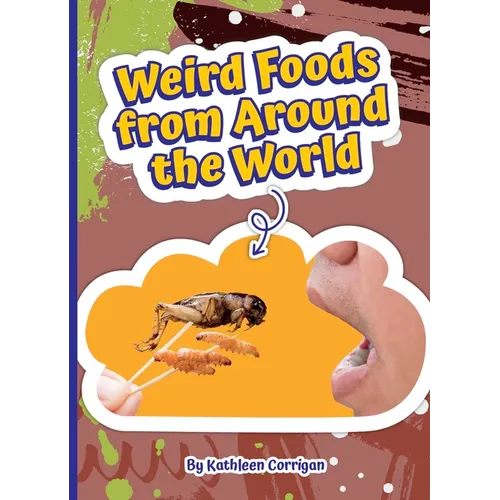 Weird Foods from Around the World