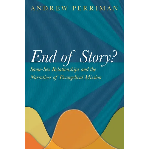 End of Story?: Same-Sex Relationships and the Narratives of Evangelical Mission