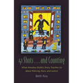 41 Shots . . . and Counting: What Amadou Diallo's Story Teaches Us about Policing, Race, and Justice