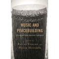 Music and Peacebuilding: African and Latin American Experiences
