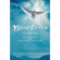 Spirit-Driven: Volume One a Collection of Song Lyrics and Poems