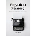 Fairytale to Meaning