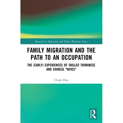 Family Migration and the Path to an Occupation: The (Early) Experiences of Skilled Taiwanese and Chinese 'Wives'