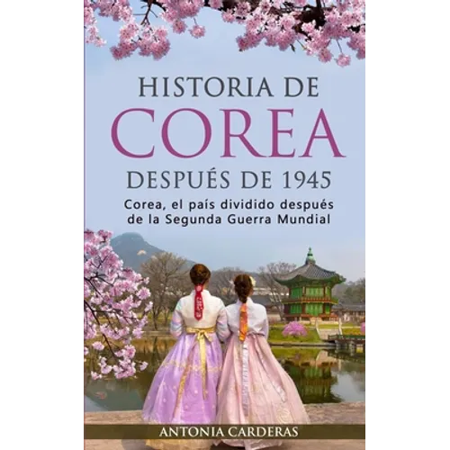 Historia de Corea después de 1945: Corea, el país dividido después de la Segunda Guerra Mundial