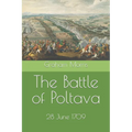 The Battle of Poltava: 28 June 1709