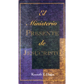 Ministerio Presente de Jesucristo: (The Present-Day Ministry of Jesus Christ - Book)
