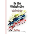 The Other Philadelphia Story: How Local Congregations Support Quality of Life in Urban America