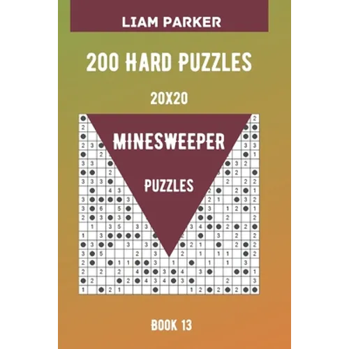 Minesweeper Puzzles - 200 Hard Puzzles 20x20 Book 13