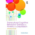 Transcultural Cognitive Behaviour Therapy for Anxiety and Depression: A Practical Guide