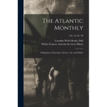 The Atlantic Monthly: a Magazine of Literature, Science, Art, and Politics; vol. 16, no. 96