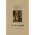 Albrecht Dürer: Art and Autobiography