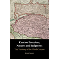 Kant on Freedom, Nature, and Judgment
