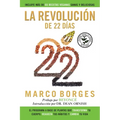La Revolución de 22 Días: El Programa a Base de Plantas Que Transforma Tu Cuerpo, Reajusta Tu Hábitos Y Cambia Tu Vida
