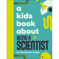 A Kids Book about Being a Scientist