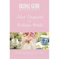 Bridal Guide Magazine's New Etiquette for Today's Bride