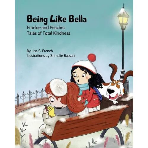 Being Like Bella: A children's book about empathy and compassion and the importance of accepting others for who they are.