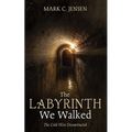 The Labyrinth We Walked