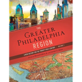 The Greater Philadelphia Region: A New History for the Twenty-First Century, Volume 1