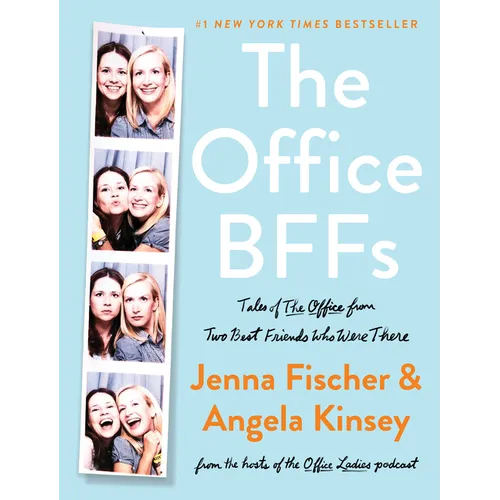The Office Bffs: Tales of the Office from Two Best Friends Who Were There
