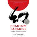 Phantom Paradise: Escape from Manchuria