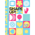 Shape Up!: The Infinite Possibilities of Shapes in Design