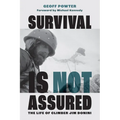 Survival Is Not Assured: The Life of Climber Jim Donini