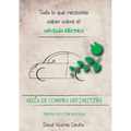 Todo lo que necesitas saber sobre el vehículo eléctrico: Guía de compra definitiva