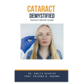 Cataract Demystified: Doctor's Secret Guide
