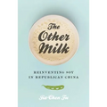 The Other Milk: Reinventing Soy in Republican China