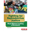 Fighting for Reproductive Justice: Black Women Leading a Movement