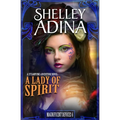 A Lady of Spirit: A Steampunk Adventure Novel
