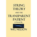 String Theory and the Transparent Patient