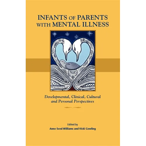 Infants of Parents with Mental Illness: Developmental, Clinical, Cultural, and Personal Perspectives