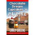 Chocolate Dream Cupcakes 'n Murder