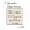 The Archaeology of the Bobtail Wolf Site: Folsom Occupation of the Knife River Flint Quarry Area, North Dakota