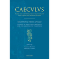 Beginning from Apollo: Studies in Apollonius Rhodius and the Argonautic Tradition