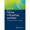 Führung in Verwaltung Und Polizei: Eine Soziologisch Informierte Ermutigung