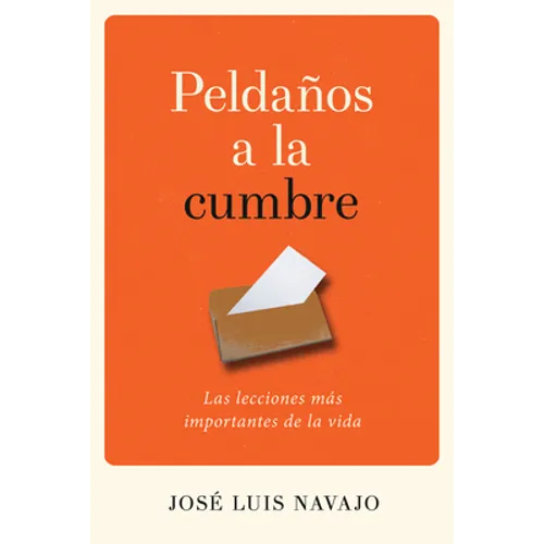 Peldaños a la Cumbre: Las Lecciones Más Importantes de la Vida
