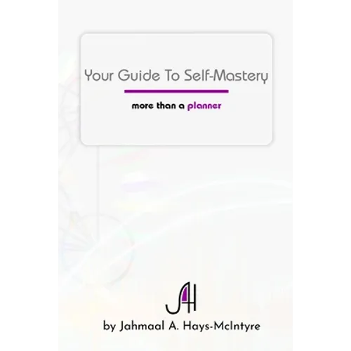 Your Guide To Self-Mastery: More Than A Planner