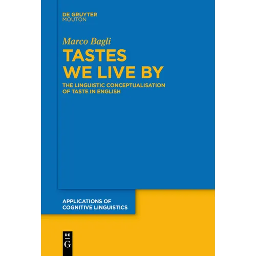 Tastes We Live by: The Linguistic Conceptualisation of Taste in English
