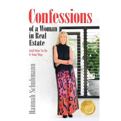 Confessions of a Woman in Real Estate: And How To Do It Your Way