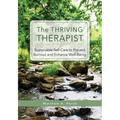 The Thriving Therapist: Sustainable Self-Care to Prevent Burnout and Enhance Well-Being