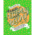 Hand Lettering and Beyond: A Beginner's Workbook for the Creative Art of Drawing Letters