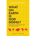 What On Earth Is God Doing?: Reawakening the Mission of God in the People of God