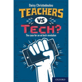 Teachers Vs Tech?: The Case for an Ed Tech Revolution