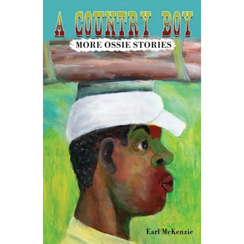 A Country Boy: More Ossie Stories