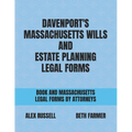 Davenport's Massachusetts Wills And Estate Planning Legal Forms