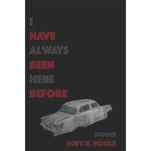 I Have Always Been Here Before: Stories