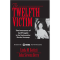 The Twelfth Victim: The Innocence of Caril Fugate in the Starkweather Murder Rampage
